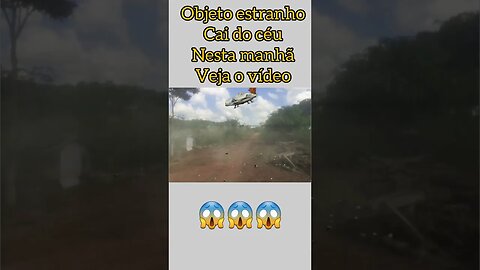 objeto estranho cai do céu