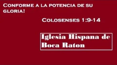 Colosenses 1:9-14 _ Conforme a la potencia de su gloria!