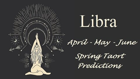 Libra ❤️ A Beautiful Love Story Unfolds ❤️ April - May - June 2022