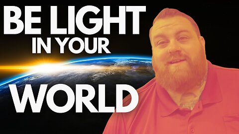 Be Light in Your World