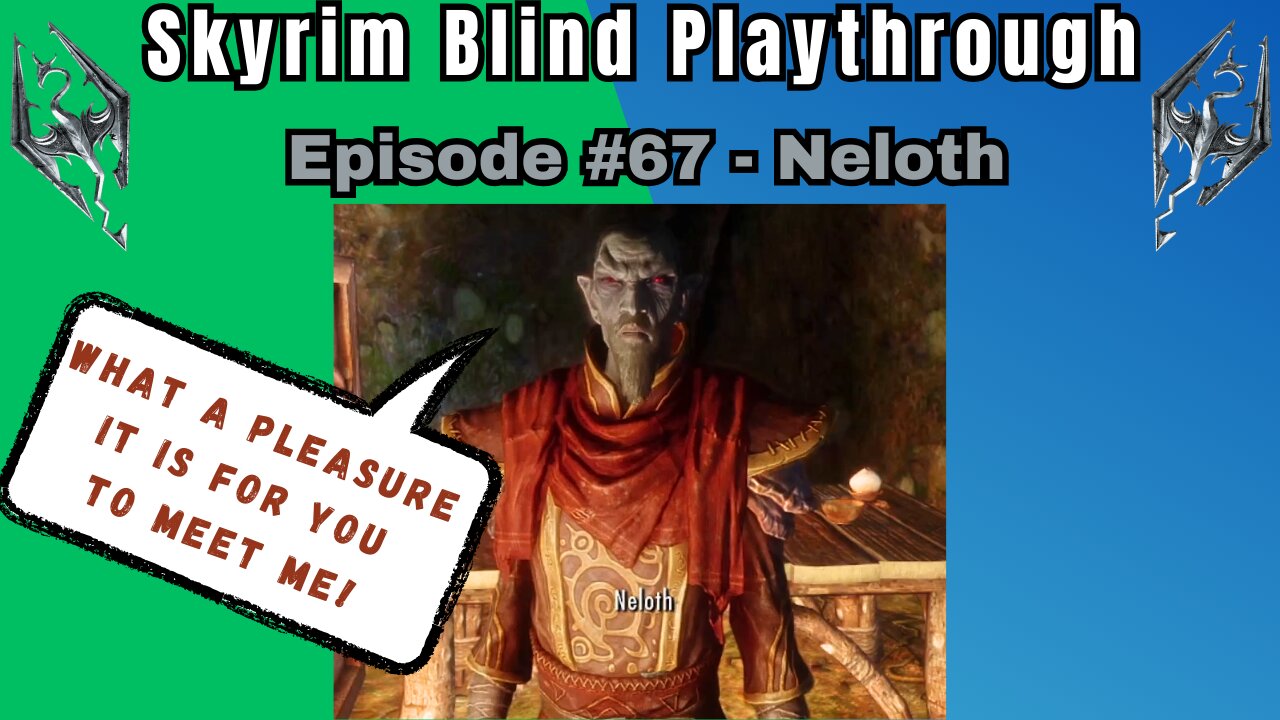 Skyrim Budjo Blind Playthrough Ep. #67 - Neloth