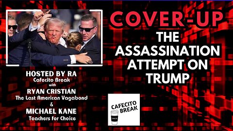 Ryan Cristián with Michael Kane & RA - The Big Cover-Up Around The Assassination Attempt on Donald Trump #replay