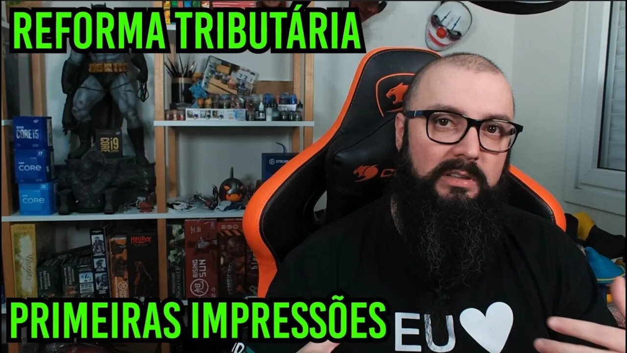 Reforma Tributária - Primeiras Impressões !