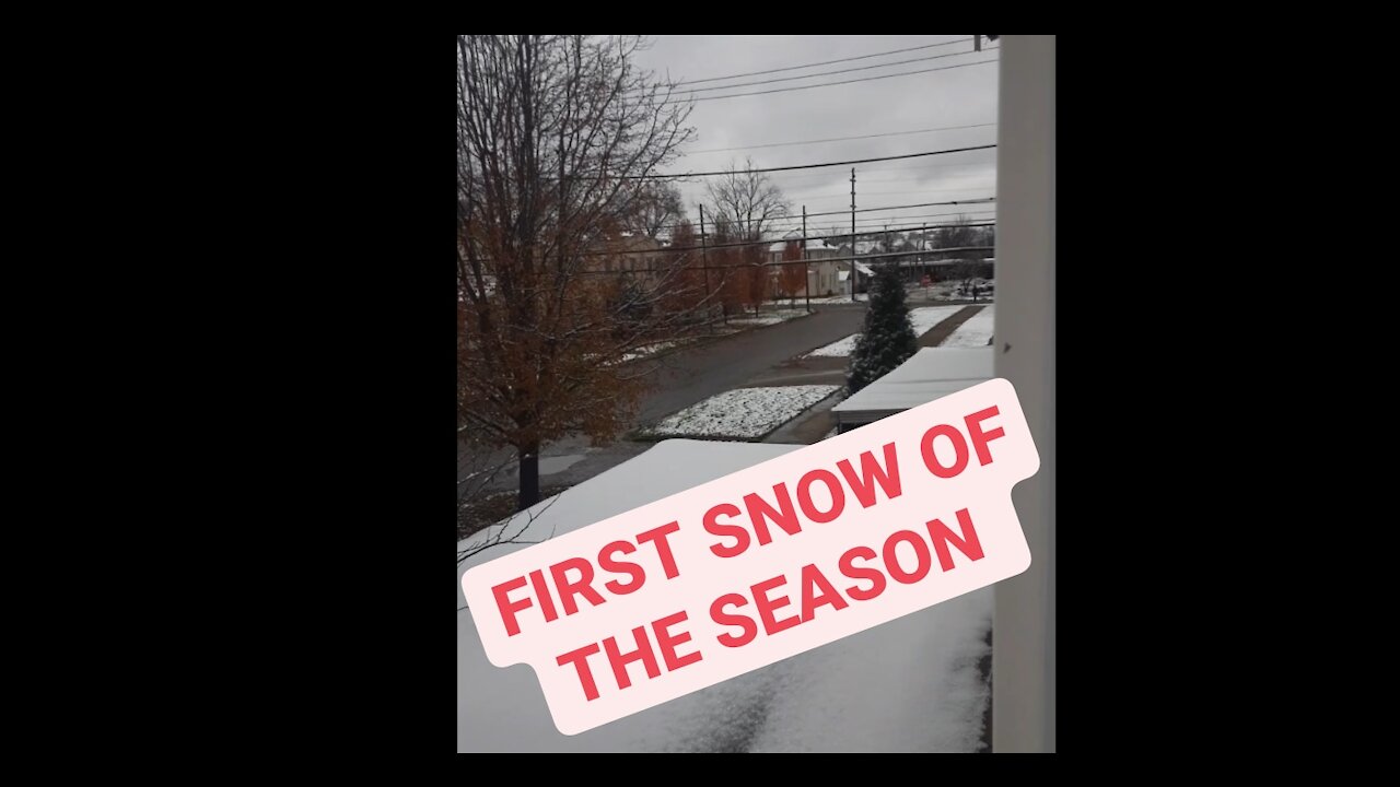 OUR FIRST SNOW OF THE SEASON