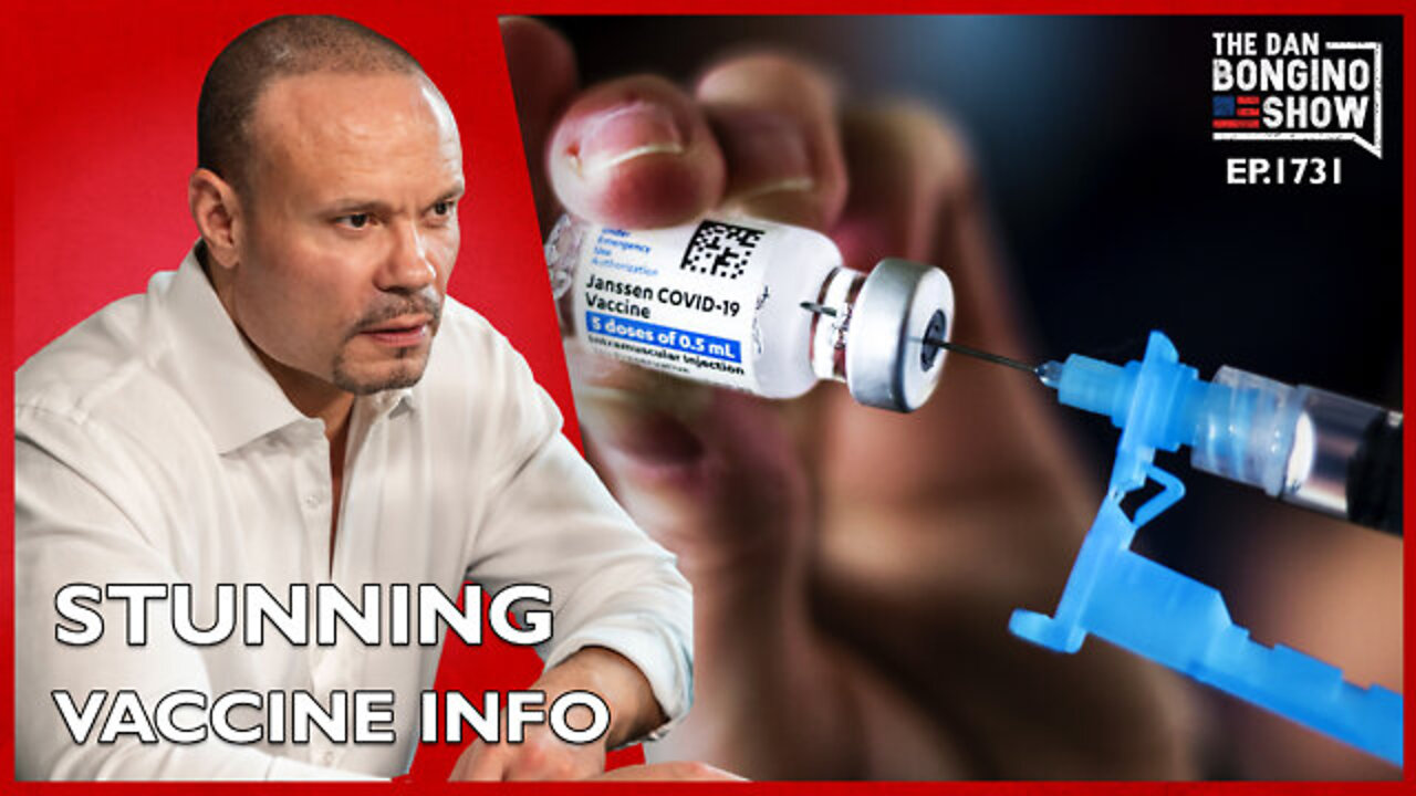 Ep. 1731 Stunning Vaccine Info Emerges - The Dan Bongino Show