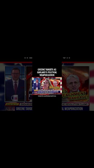 Greene Targets AG Garland's Political Weaponization