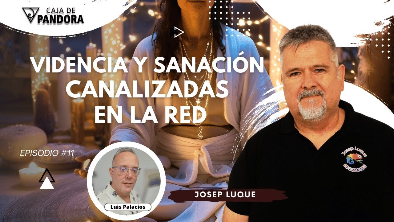 VIDENCIA Y SANACIÓN CANALIZADAS EN LA RED con Josep Luque