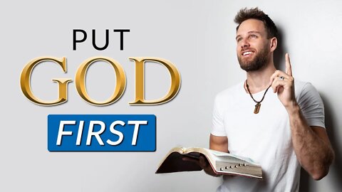 IS GOD FIRST in your Life? || Do you REALLY TRUST God??