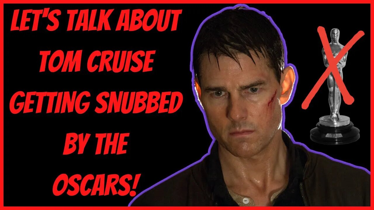LET'S TALK ABOUT TOM CRUISE GETTING SNUBBED BY THE OSCARS!