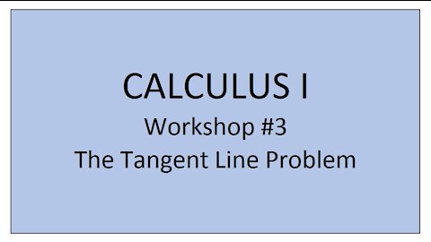 Calculus I - Workshop #3 (The Tangent Line Problem)