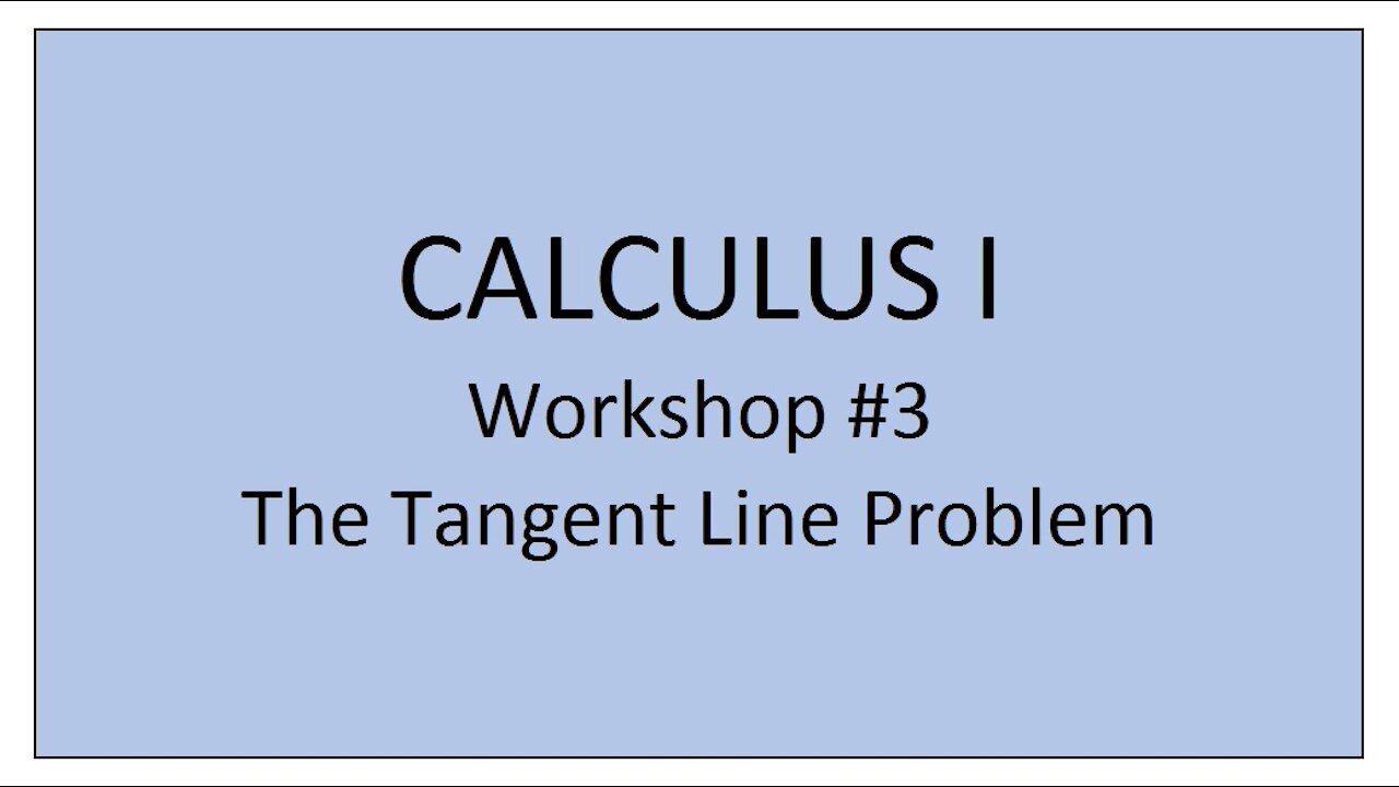 Calculus I - Workshop #3 (The Tangent Line Problem)