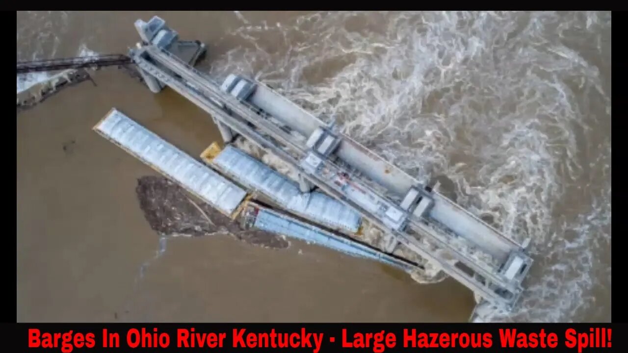 Barges In Ohio River Kentucky - Large Hazerous Waste Spill!