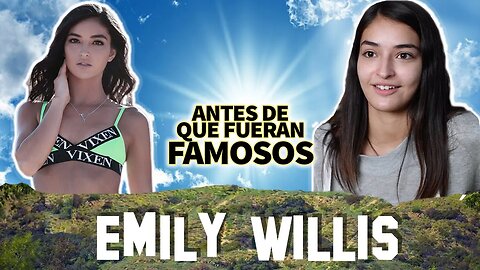 Emilly Willis | Antes De Que Fueran Famosos | Biografía