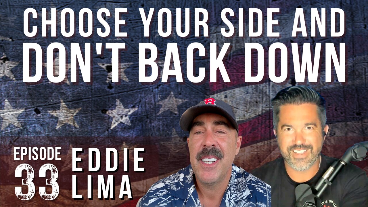 Choose Your Side and Don’t Back Down | EDDIE LIMA