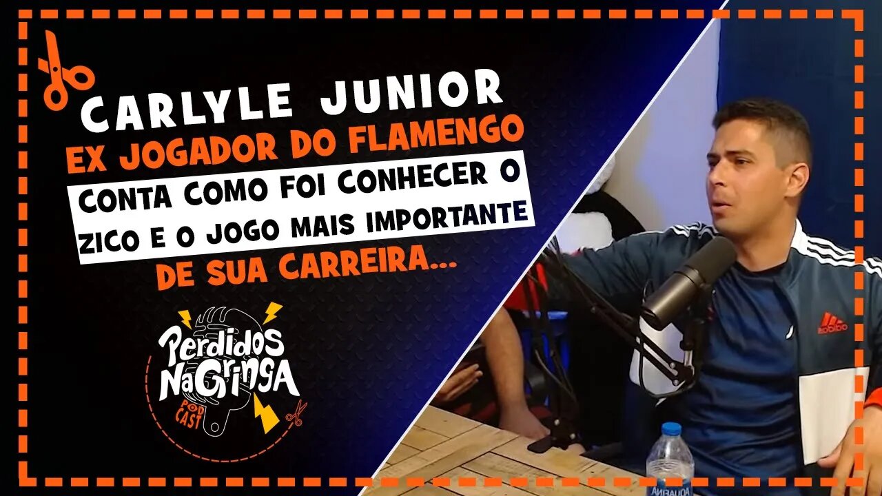 Carlyle Junior - O cara trabalho com o Zico | Cortes Perdidos Na Gringa PDC