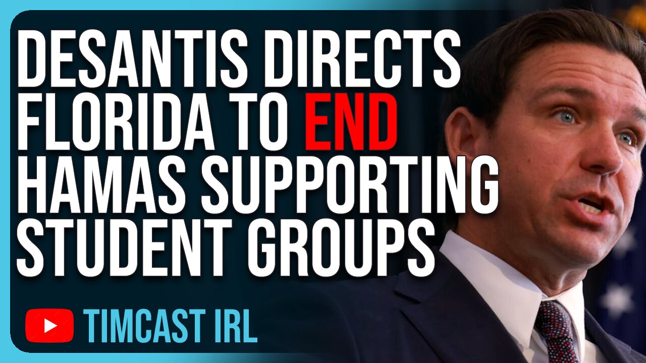 DeSantis Directs Florida To END Hamas Supporting Student Groups, They Claim To Be Hamas