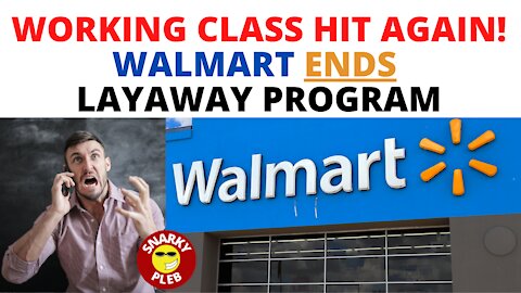 Walmart Ends Layaway Program that Many Low Income Customers Used