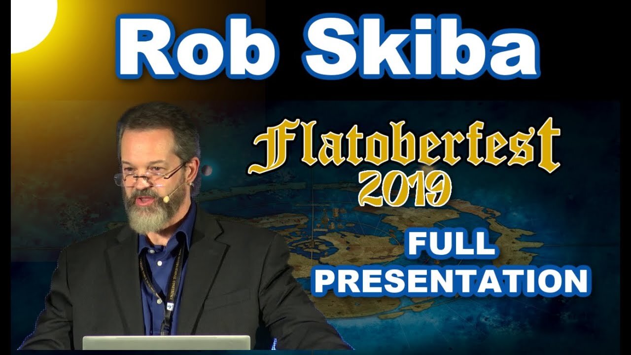 Rob Skiba FULL Presentation - FlatEarth