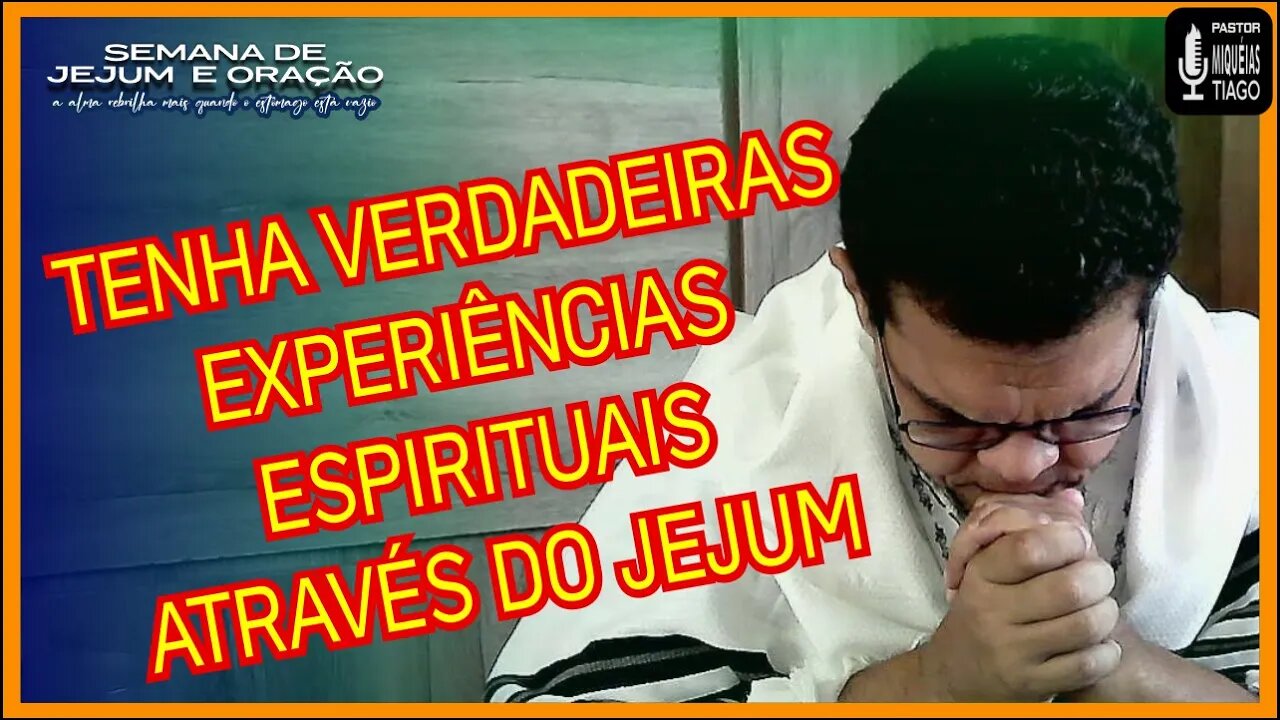 🔴LIVE - Maratona de Jejum e Oração - Verdadeiras Experiências- Pr Miquéias Tiago [#ep261]