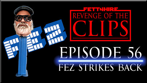 Revenge of the Clips Episode 56: Fez Strikes Back