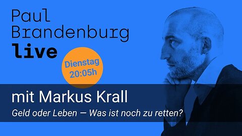 LIVE diesen Dienstag: Markus Krall bei Paul Brandenburg live