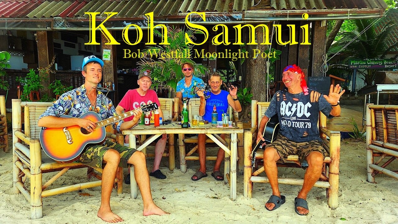 KOH SAMUI - Bob Westfall Moonlight Poet (video version 2)