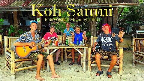 KOH SAMUI - Bob Westfall Moonlight Poet (video version 2)