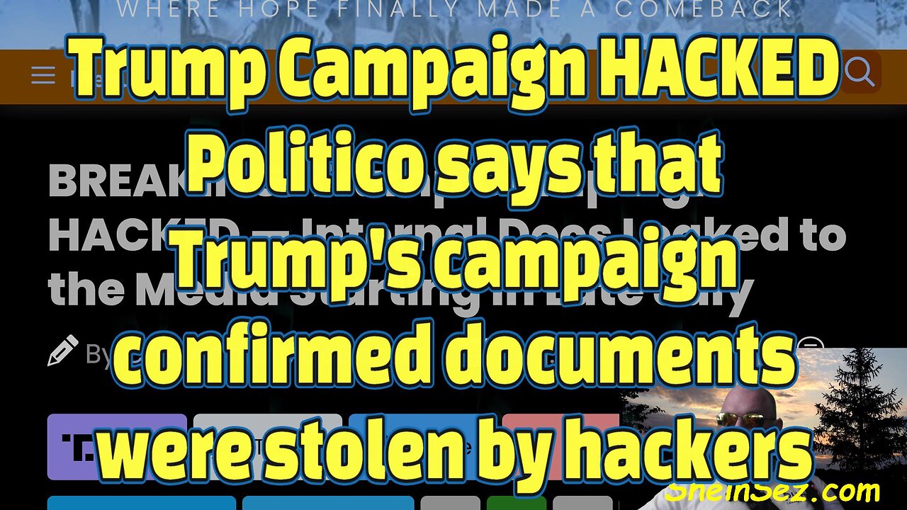 Trump Campaign HACKED! Politico says Trump's campaign confirmed documents were stolen by hackers-618