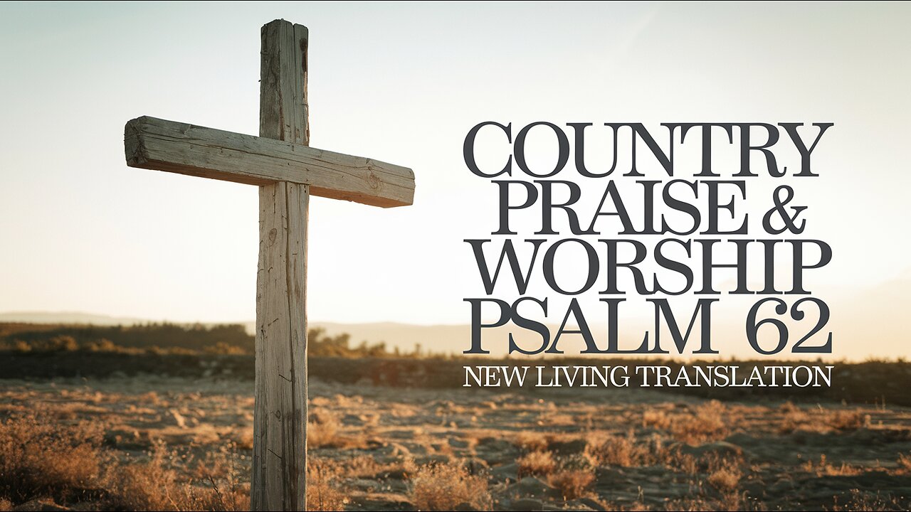 REMIX: Psalm 62 (NLT) - Praise & Worship - Country