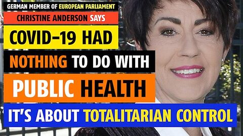 Covid-19 had nothing to do with public health, says Christine Anderson