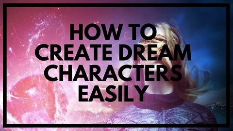 How To Create Dream Characters (DC Spawning Tutorial)