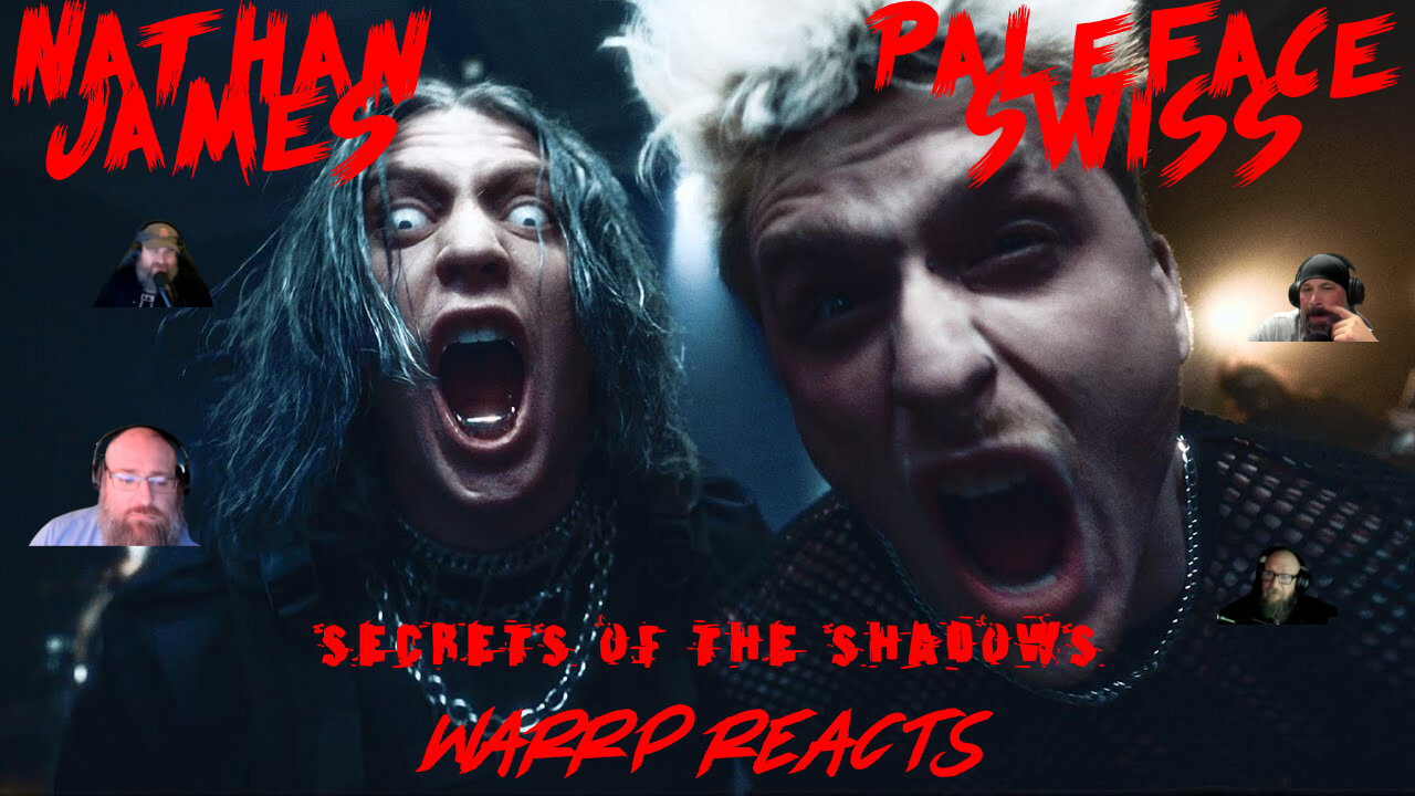 DOES ANYONE KNOW THE SECRET OF THE SHADOWS! WARRP Reacts to Nathan James And Paleface Swiss