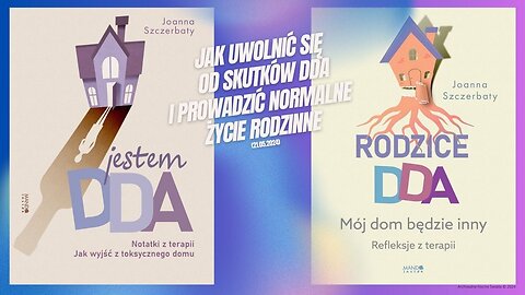 Jak uwolnić się od skutków DDA i prowadzić normalne życie rodzinne (21.05.2024)