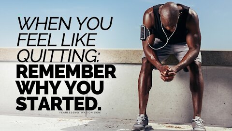 When You Feel Like Quitting: Remember Why You Started! - Motivational Speech