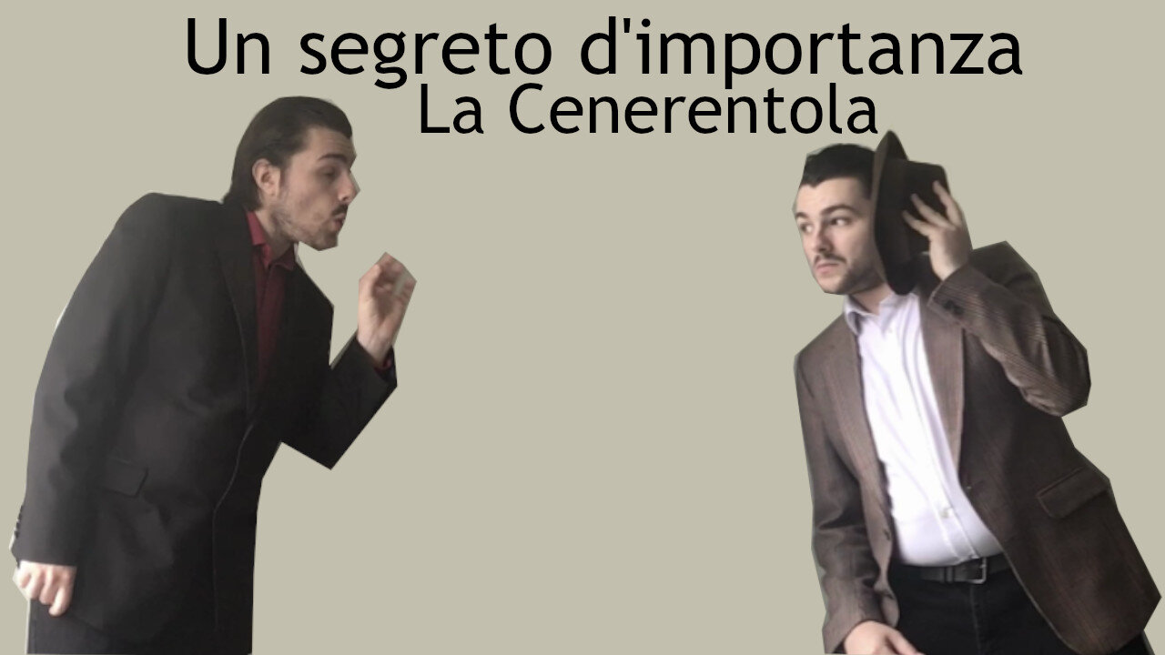 Un segreto d'importanza - La Cenerentola - Rossini