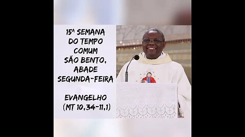 Homilia de Hoje | Padre José Augusto 11/07/22 São Bento