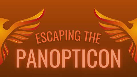 Escaping the Panopticon