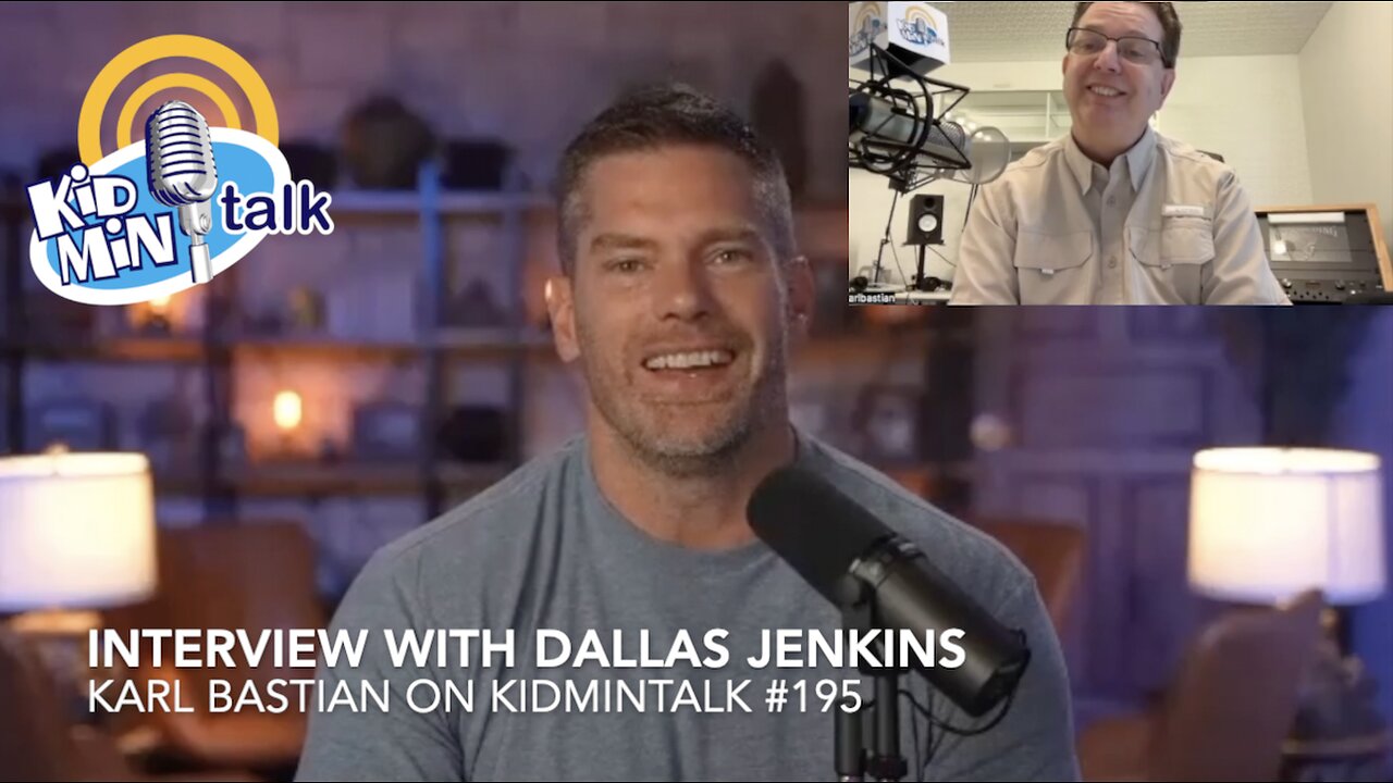 Kidmin Talk #195 Karl's Interview with Dallas Jenkins