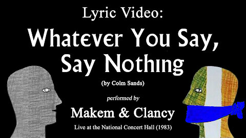 Whatever You Say, Say Nothing | Lyric Video