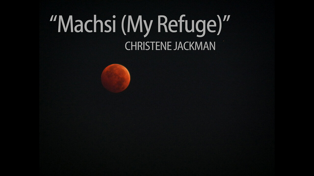 "Machsi (My Refuge)," Psalm 91:1-2, Christene Jackman, Messianic music