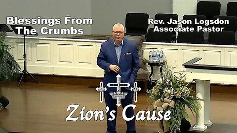 Rev. Jason Logsdon - "Blessings From The Crumbs"