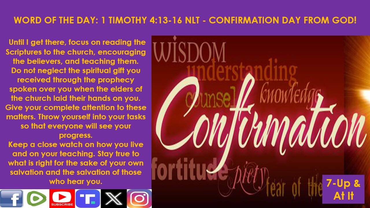 WORD OF THE DAY: 1 TIMOTHY 4:13-16 NLT - CONFIRMATION DAY FROM GOD!