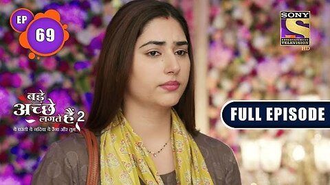 Bade Achhe Lagte Hain 2 -Priya Accepts Her Reality - Ep 69 - Full Episode - 2nd December, 2021