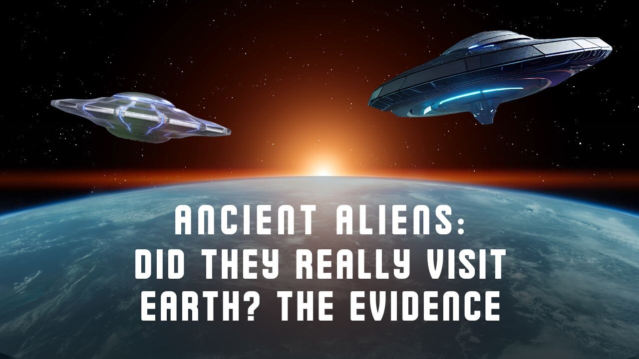 Ancient Aliens: Did They Really Visit Earth? The Evidence