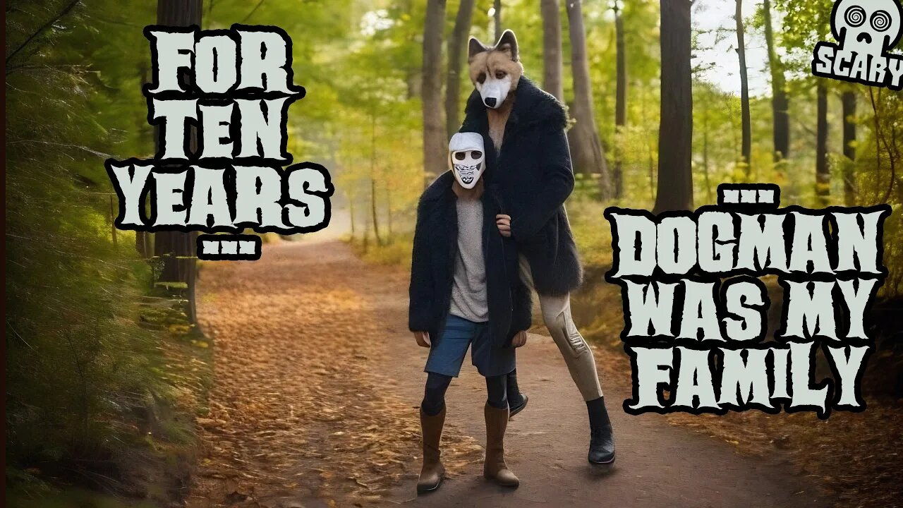 For 10 Years Dogman Was My Bro (New, Allegedly True)