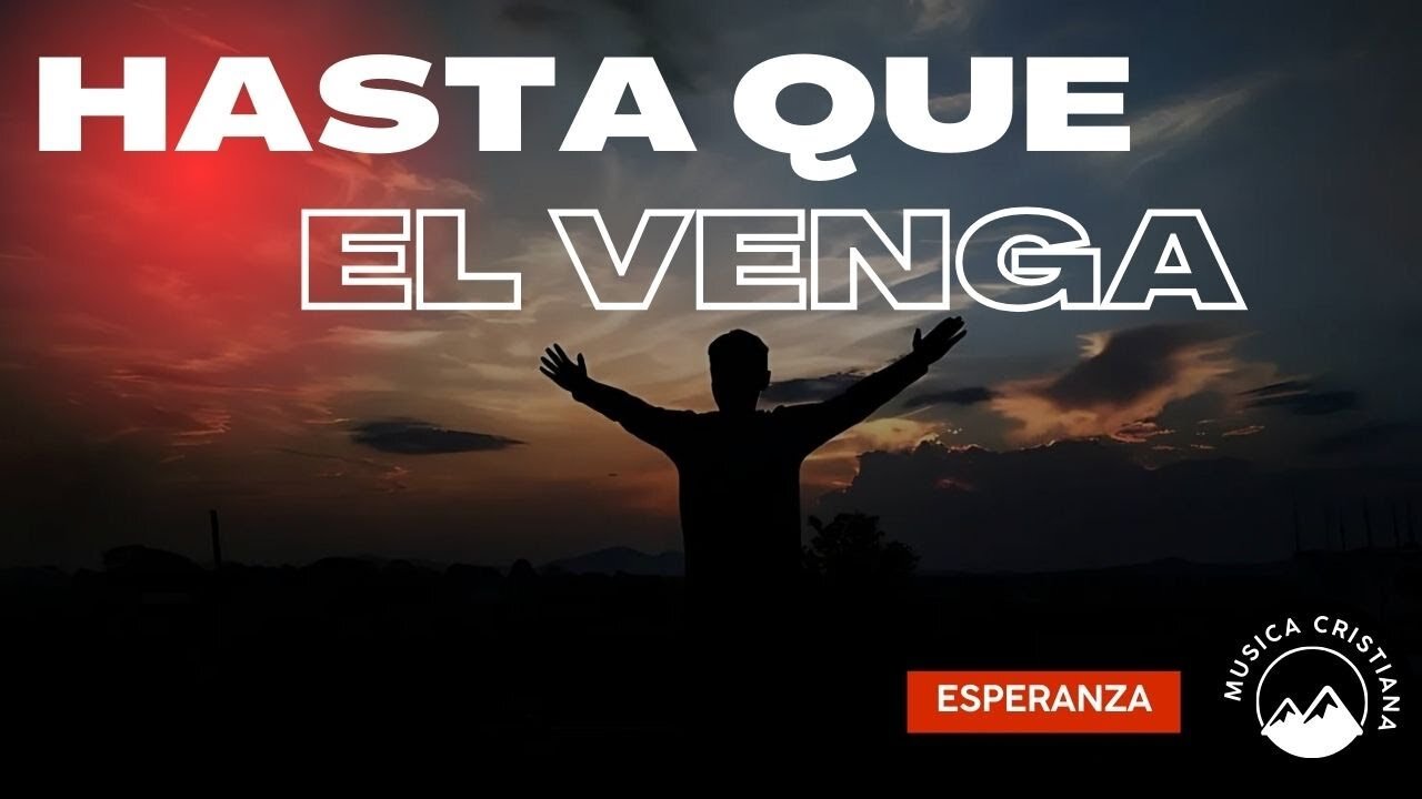 Canciones cristianas chongas: Cuando él venga