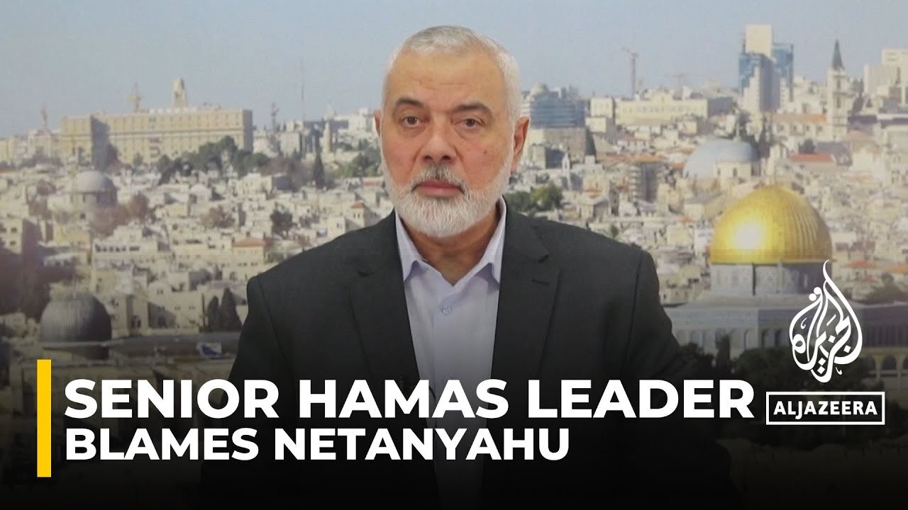 Hamas chief blames war on Netanyahu