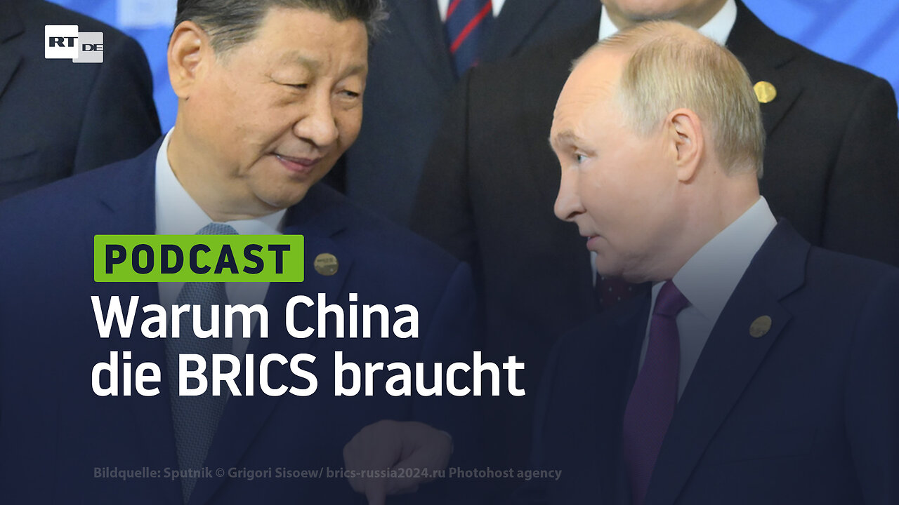 Warum China die BRICS braucht