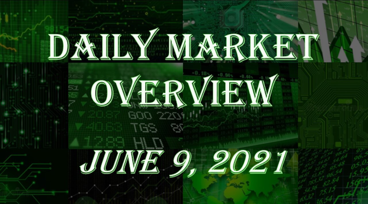 Daily Stock Market Overview June 9, 2021