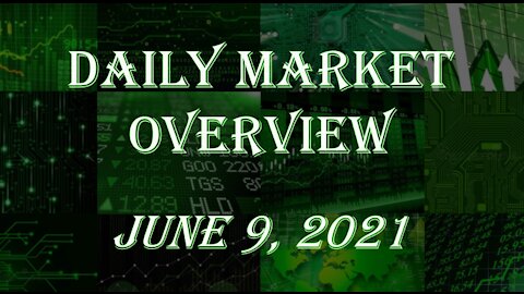 Daily Stock Market Overview June 9, 2021